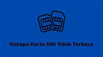 Kartu Sim Gak Keluar Sinyal Hilang Kenapa Ya Apa Penyebabnya